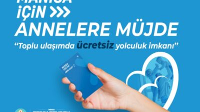 Manisa Büyükşehir’den annelere ücretsiz ulaşım imkanı